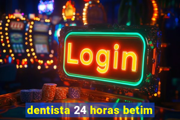 dentista 24 horas betim